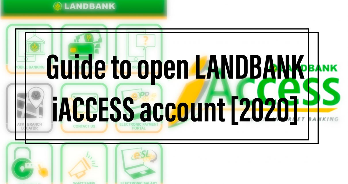 Guide to open LANDBANK iACCESS account [2020]